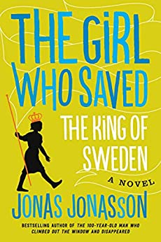 The Girl Who Saved The King of Sweden by Jonas Jonasson - Book Review