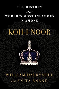 Koh-i-Noor by William Dalrymple and Anita Anand - Book Review