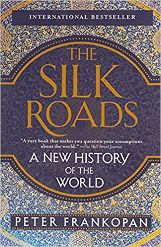 The Silk Roads by Peter Frankopan - Book Review